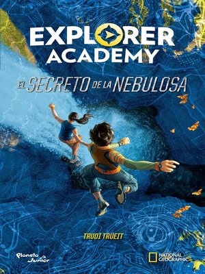 cover image of Explorer Academy. El secreto de la nebulosa